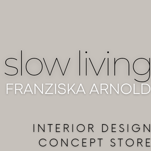 SLOW LIVING by Franziska Arnold